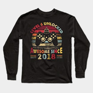 Level 6 Unlocked Awesome Since 2018 6Th Birthday Gaming Long Sleeve T-Shirt